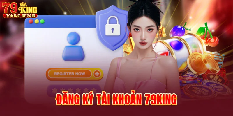 dang-ky-tai-khoan-79king-trong-vai-buoc