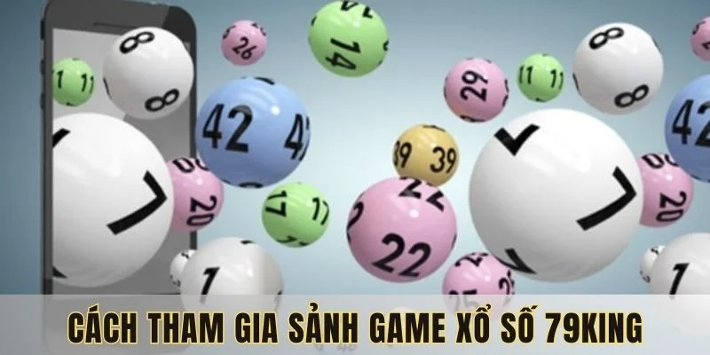 xo-so-79king-cach-tham-gia
